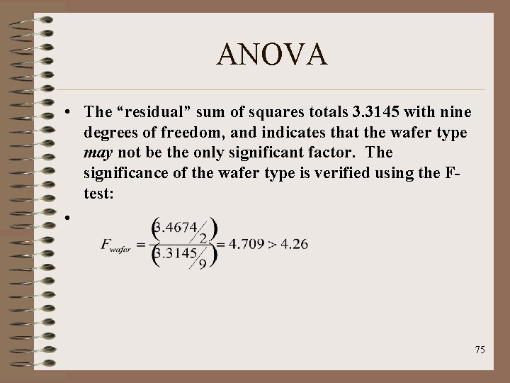 ANOVA • The “residual” sum of squares totals 3. 3145 with nine degrees of ANOVA • The “residual” sum of squares totals 3. 3145 with nine degrees of
