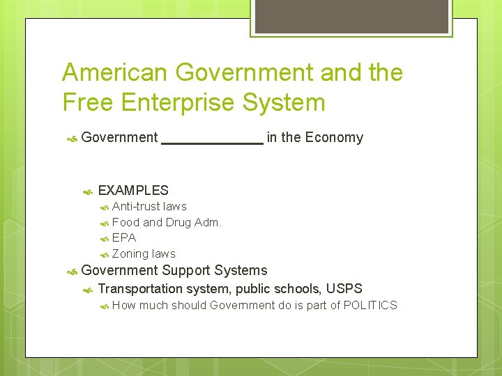 American Government and the Free Enterprise System Government in the Economy EXAMPLES Anti-trust laws