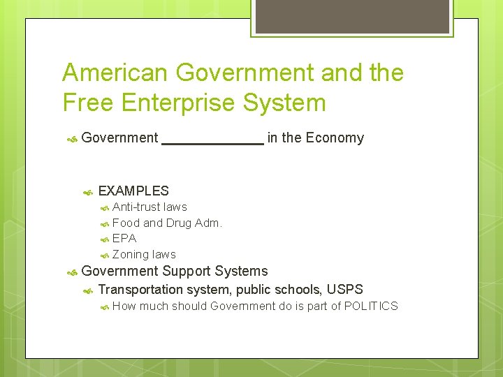 American Government and the Free Enterprise System Government in the Economy EXAMPLES Anti-trust laws American Government and the Free Enterprise System Government in the Economy EXAMPLES Anti-trust laws