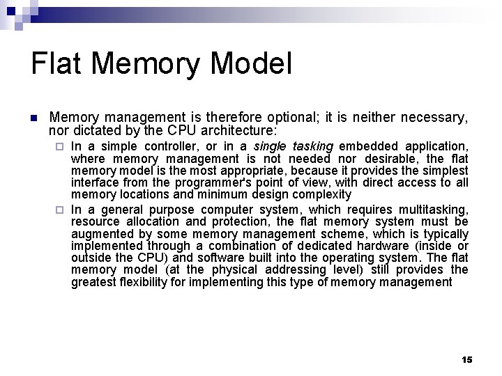 Flat Memory Model n Memory management is therefore optional; it is neither necessary, nor