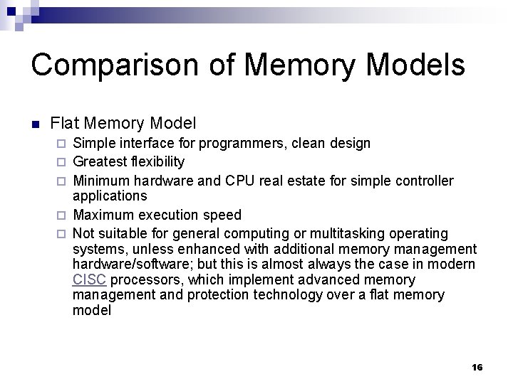 Comparison of Memory Models n Flat Memory Model ¨ ¨ ¨ Simple interface for