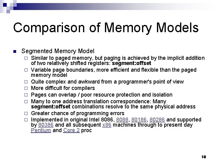 Comparison of Memory Models n Segmented Memory Model ¨ ¨ ¨ ¨ Similar to