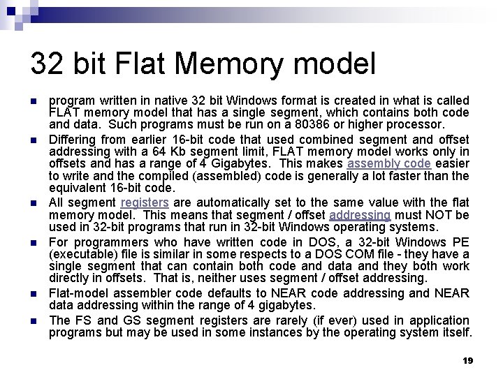 32 bit Flat Memory model n n n program written in native 32 bit