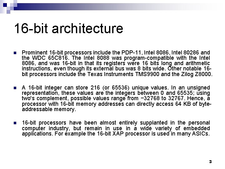 16 -bit architecture n Prominent 16 -bit processors include the PDP-11, Intel 8086, Intel