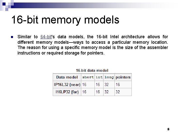 16 -bit memory models n Similar to 64 -bit's data models, the 16 -bit