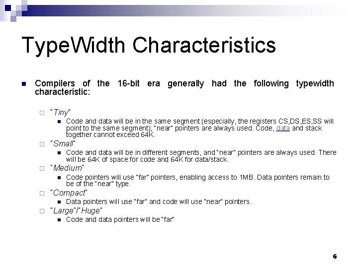 Type. Width Characteristics n Compilers of the 16 -bit era generally had the following