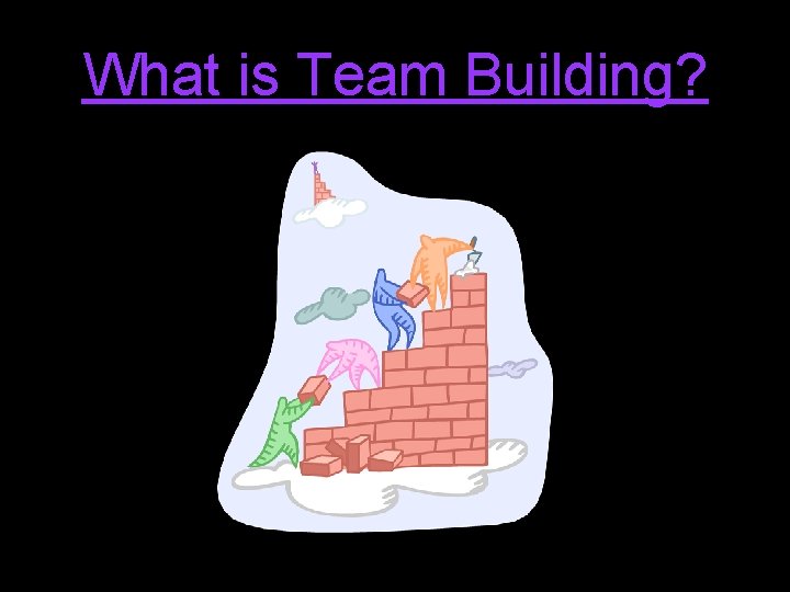 What is Team Building? 