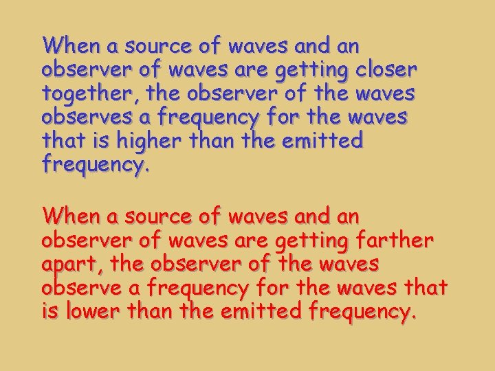 When a source of waves and an observer of waves are getting closer together,