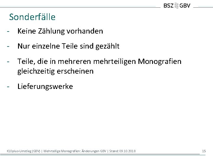 Sonderfälle - Keine Zählung vorhanden - Nur einzelne Teile sind gezählt - Teile, die