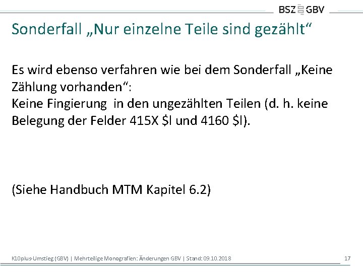 Sonderfall „Nur einzelne Teile sind gezählt“ Es wird ebenso verfahren wie bei dem Sonderfall