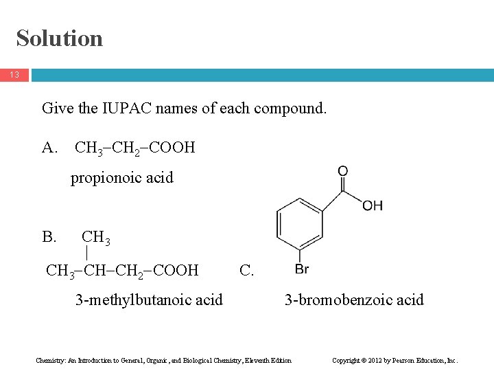 Solution 13 Give the IUPAC names of each compound. A. CH 3 CH 2
