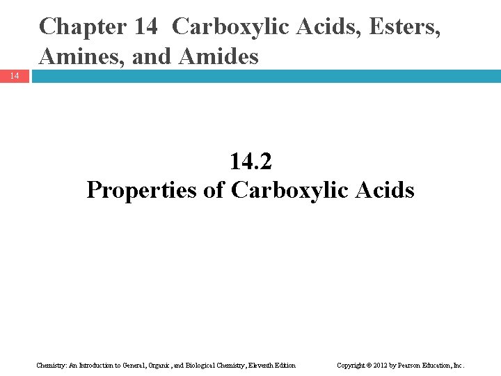 Chapter 14 Carboxylic Acids, Esters, Amines, and Amides 14 14. 2 Properties of Carboxylic