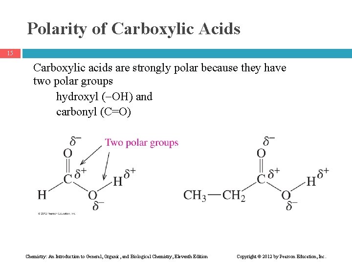 Polarity of Carboxylic Acids 15 Carboxylic acids are strongly polar because they have two