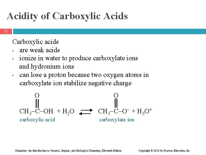 Acidity of Carboxylic Acids 18 Carboxylic acids • are weak acids • ionize in