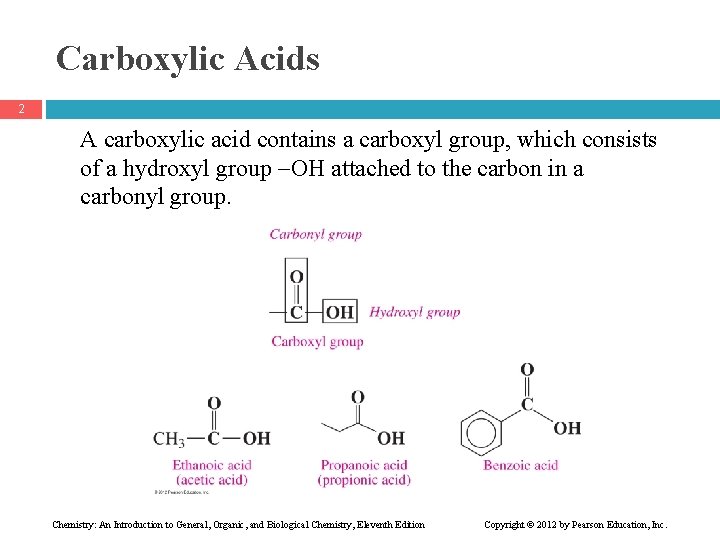 Carboxylic Acids 2 A carboxylic acid contains a carboxyl group, which consists of a