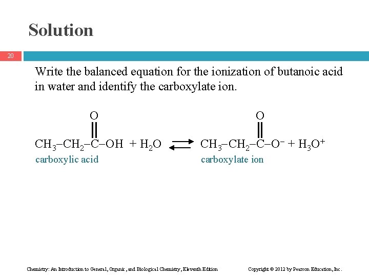 Solution 20 Write the balanced equation for the ionization of butanoic acid in water