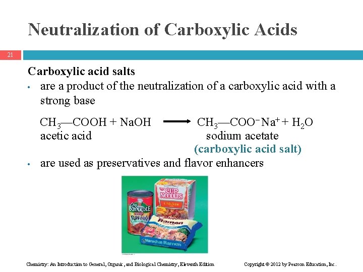 Neutralization of Carboxylic Acids 21 Carboxylic acid salts • are a product of the