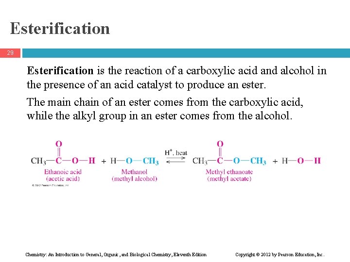 Esterification 29 Esterification is the reaction of a carboxylic acid and alcohol in the