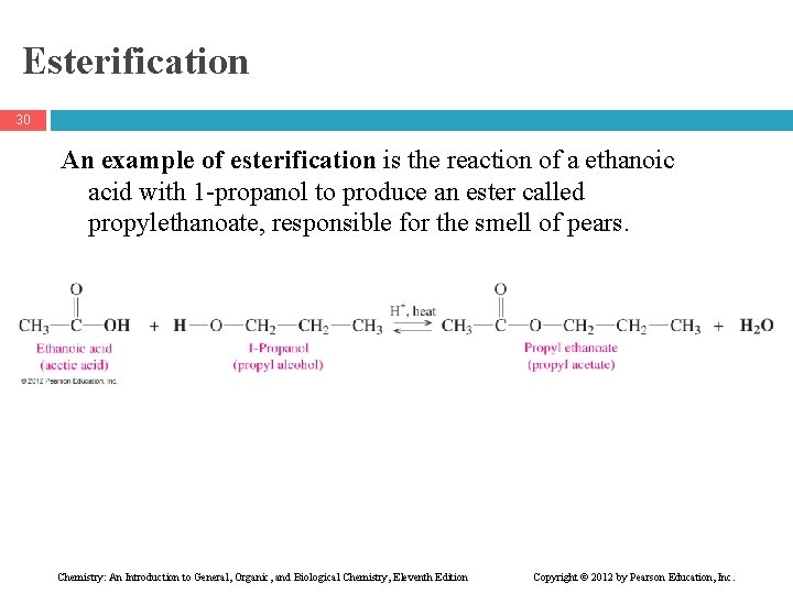 Esterification 30 An example of esterification is the reaction of a ethanoic acid with