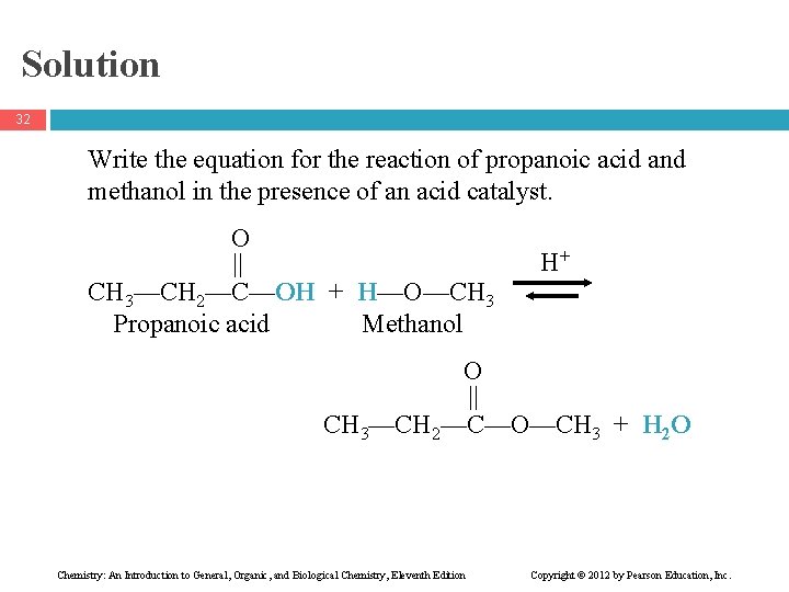 Solution 32 Write the equation for the reaction of propanoic acid and methanol in