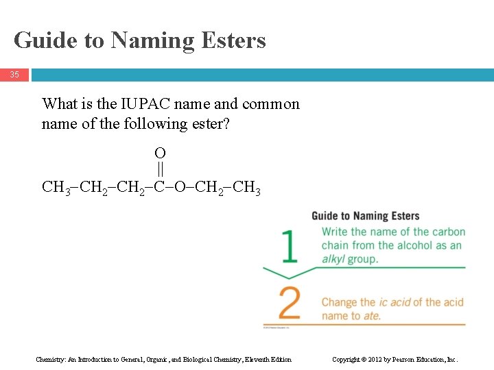 Guide to Naming Esters 35 What is the IUPAC name and common name of