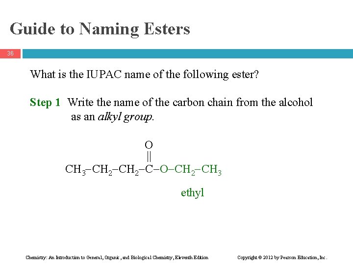 Guide to Naming Esters 36 What is the IUPAC name of the following ester?