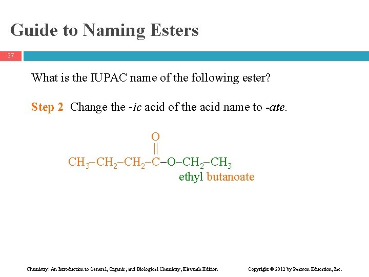 Guide to Naming Esters 37 What is the IUPAC name of the following ester?