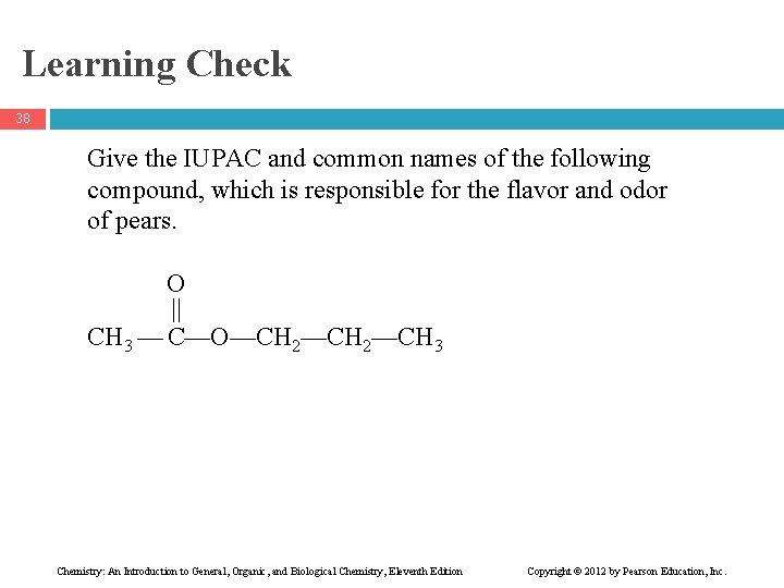 Learning Check 38 Give the IUPAC and common names of the following compound, which