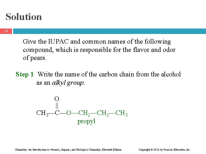 Solution 39 Give the IUPAC and common names of the following compound, which is