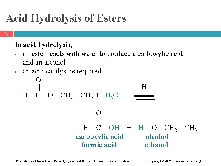 Acid Hydrolysis of Esters 45 In acid hydrolysis, • an ester reacts with water