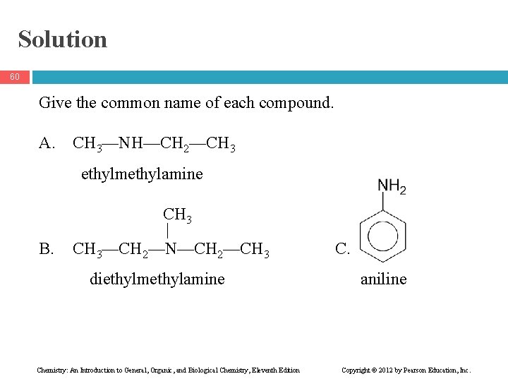 Solution 60 Give the common name of each compound. A. CH 3—NH—CH 2—CH 3