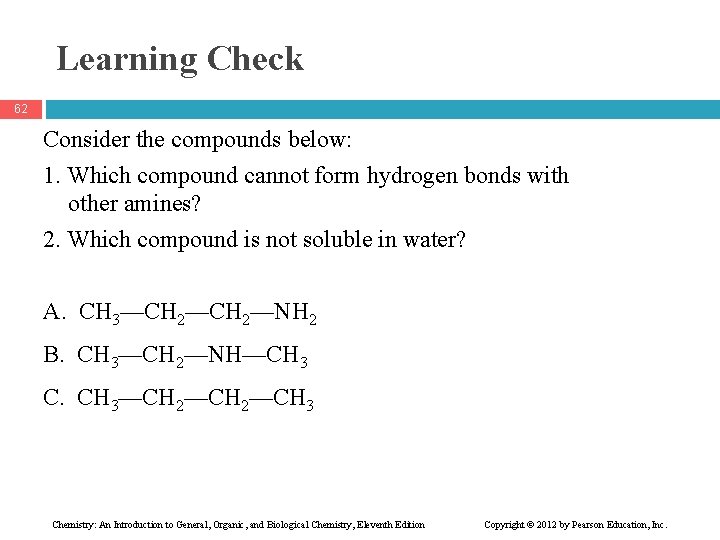 Learning Check 62 Consider the compounds below: 1. Which compound cannot form hydrogen bonds