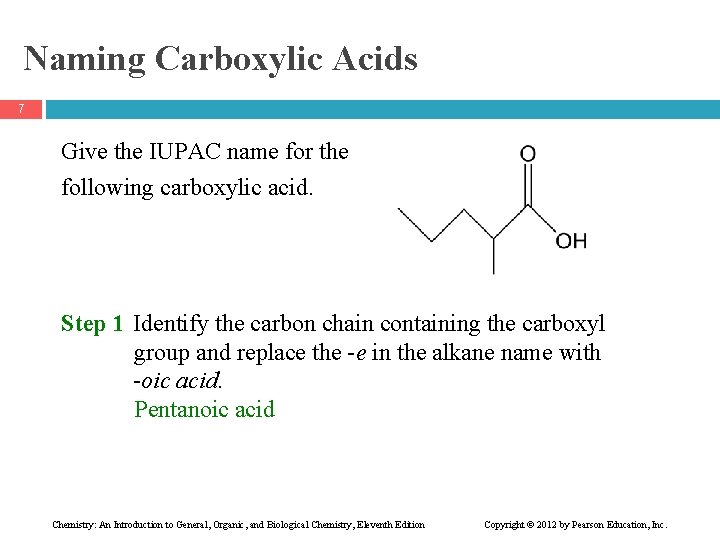 Naming Carboxylic Acids 7 Give the IUPAC name for the following carboxylic acid. Step