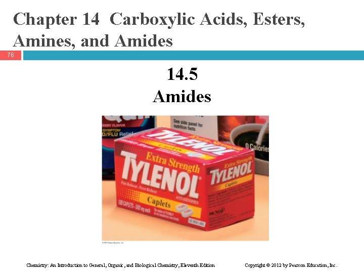 Chapter 14 Carboxylic Acids, Esters, Amines, and Amides 76 14. 5 Amides Chemistry: An