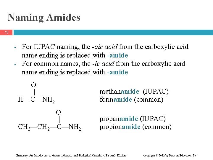 Naming Amides 79 • • For IUPAC naming, the -oic acid from the carboxylic