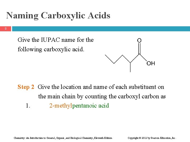 Naming Carboxylic Acids 8 Give the IUPAC name for the following carboxylic acid. Step