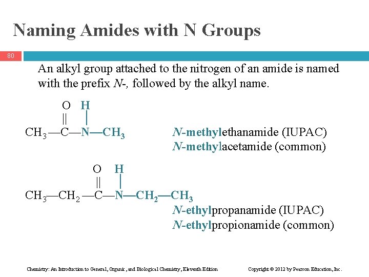 Naming Amides with N Groups 80 An alkyl group attached to the nitrogen of