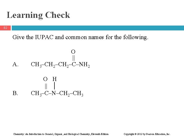 Learning Check 82 Give the IUPAC and common names for the following. A. O