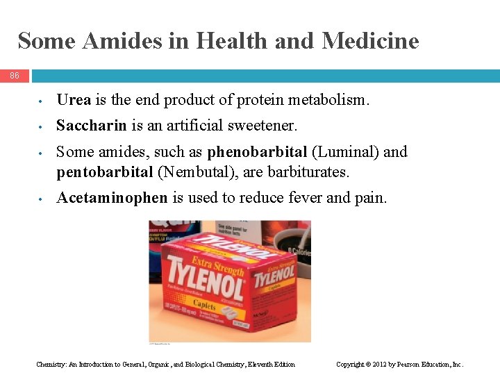 Some Amides in Health and Medicine 86 • Urea is the end product of