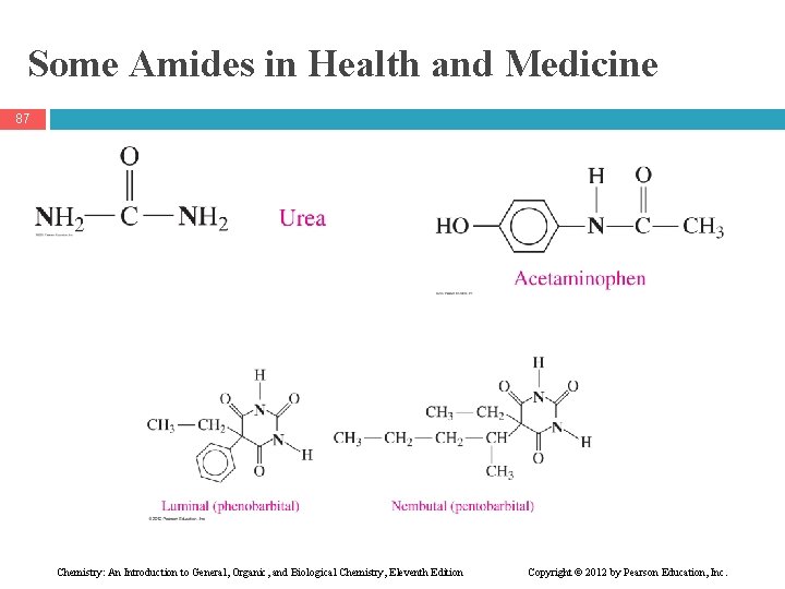 Some Amides in Health and Medicine 87 Chemistry: An Introduction to General, Organic, and