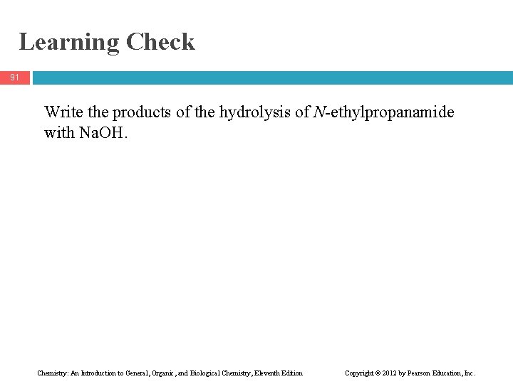 Learning Check 91 Write the products of the hydrolysis of N-ethylpropanamide with Na. OH.