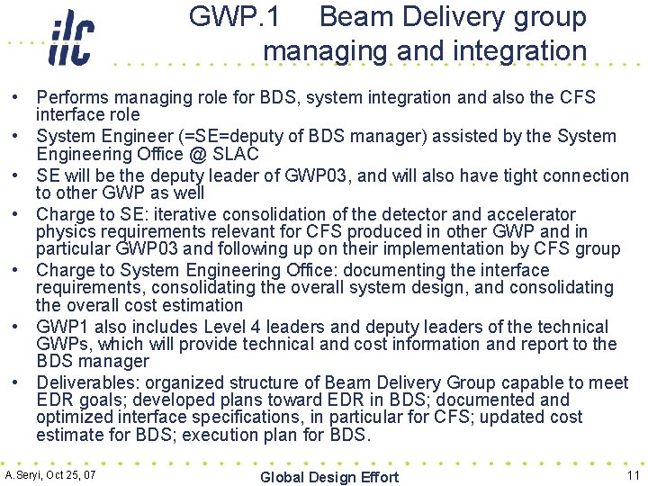 GWP. 1 Beam Delivery group managing and integration • Performs managing role for BDS,