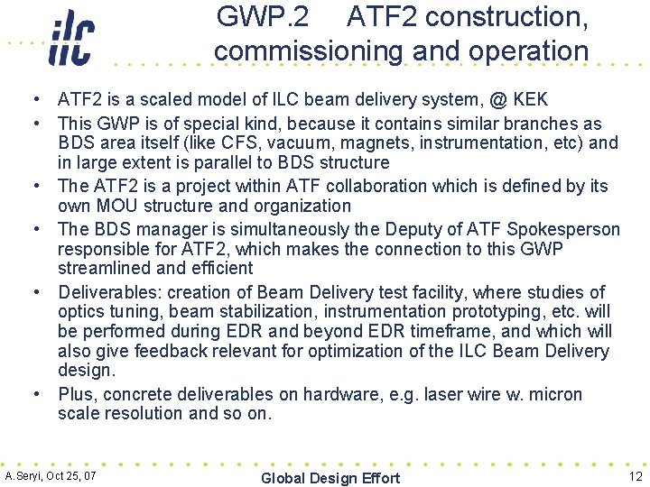 GWP. 2 ATF 2 construction, commissioning and operation • ATF 2 is a scaled