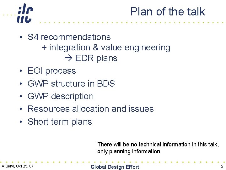 Plan of the talk • S 4 recommendations + integration & value engineering EDR