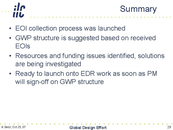 Summary • EOI collection process was launched • GWP structure is suggested based on