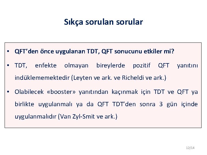 Sıkça sorulan sorular • QFT’den önce uygulanan TDT, QFT sonucunu etkiler mi? • TDT,