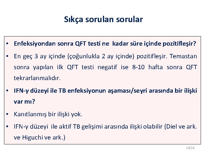 Sıkça sorulan sorular • Enfeksiyondan sonra QFT testi ne kadar süre içinde pozitifleşir? •