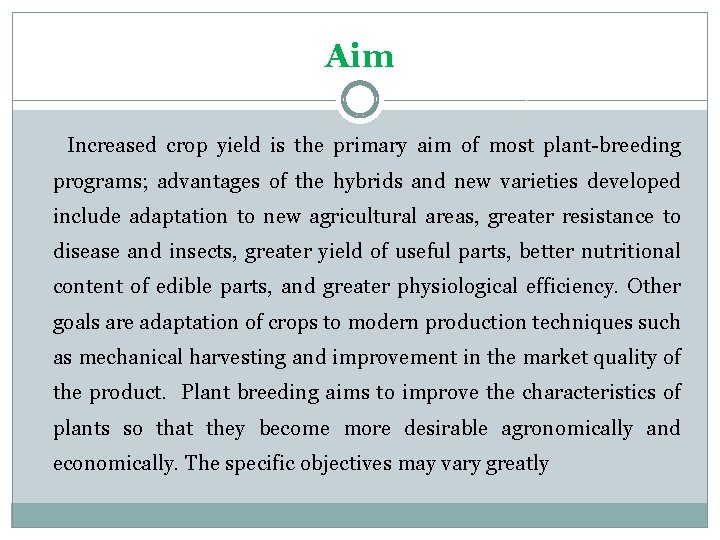 Aim Increased crop yield is the primary aim of most plant-breeding programs; advantages of