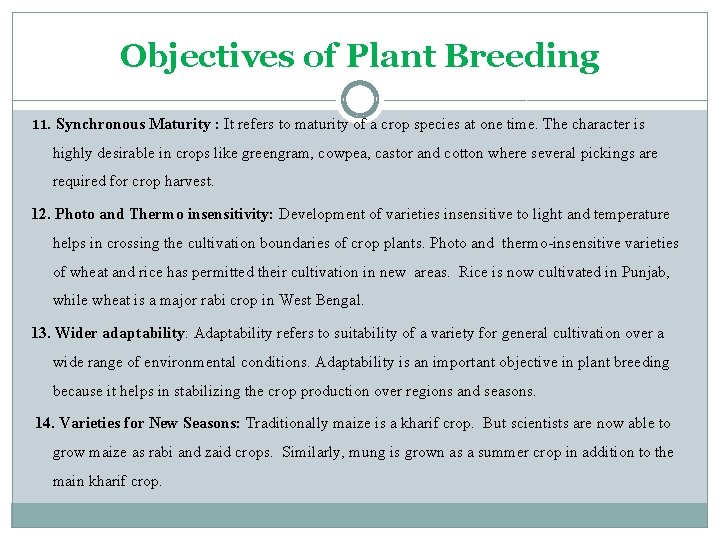 Objectives of Plant Breeding 11. Synchronous Maturity : It refers to maturity of a