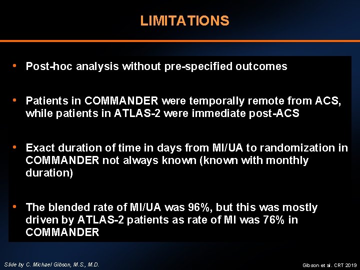 LIMITATIONS • Post-hoc analysis without pre-specified outcomes • Patients in COMMANDER were temporally remote